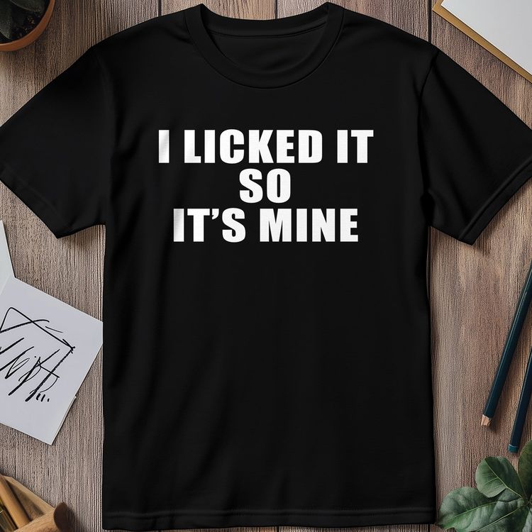 I-Licked-It-Its-Mine T-shirt - AU image 5
