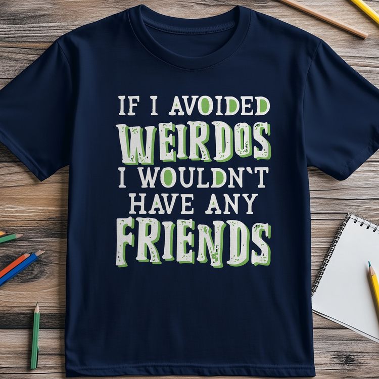 If I Avoided Weirdos T-shirt - image 4