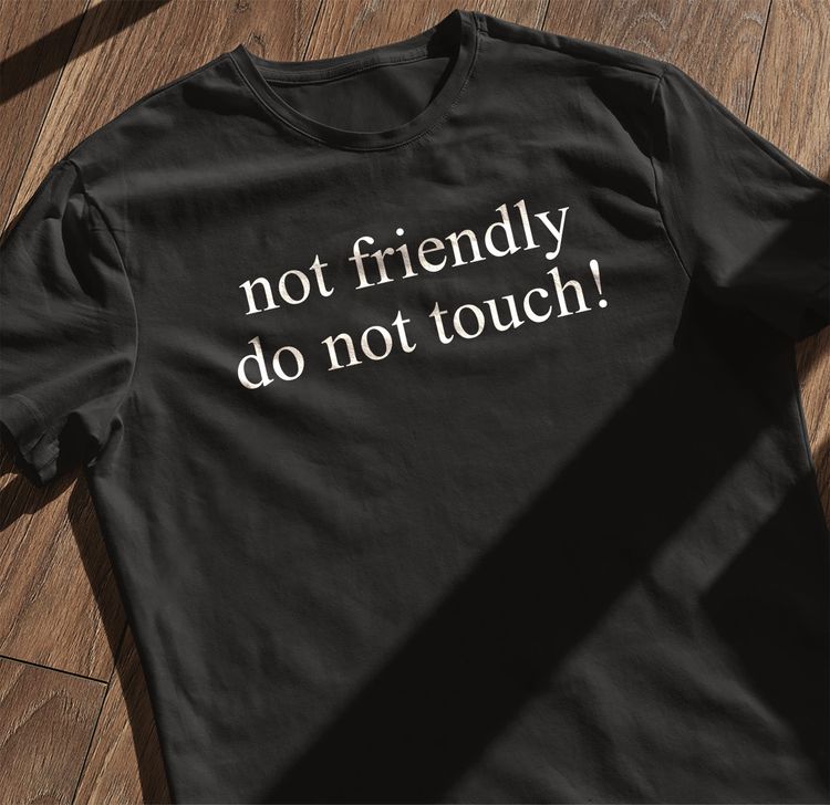 Not Friendly - T-Shirt US image 9