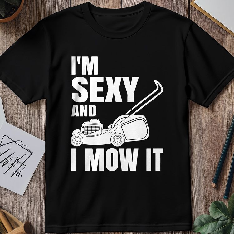 Sexy and I Mow It 2 T-Shirt AU image 2