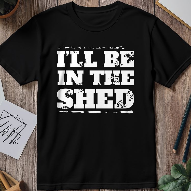 Be in the Shed T-Shirt AU