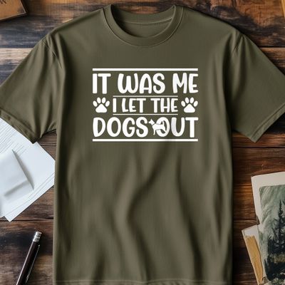 It Was Me I Let the Dogs Out 4 T-shirt 4