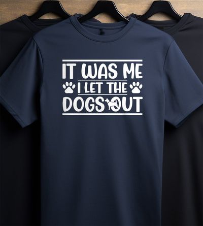 It Was Me I Let the Dogs Out 4 T-shirt 5