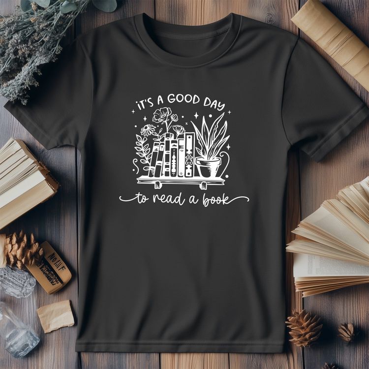 Its a Good Day to Read a Book T-shirt 1
