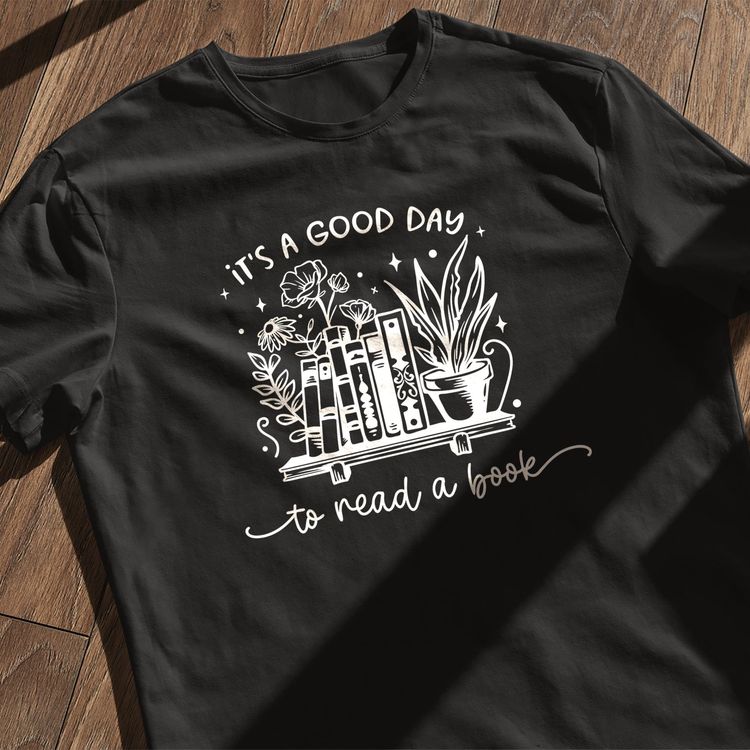 Its a Good Day to Read a Book T-shirt 7