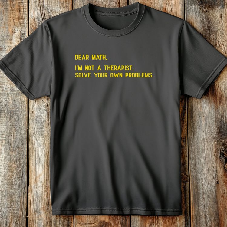 Dear Math Solve T-Shirt 3
