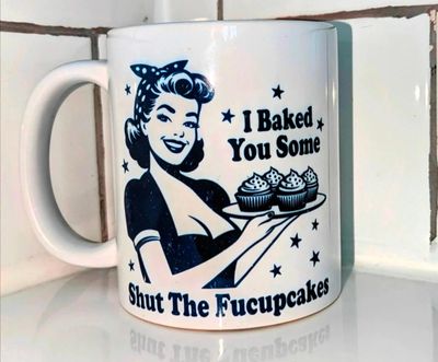 White Ceramic Mug "I baked you some shut the fuck up cakes"