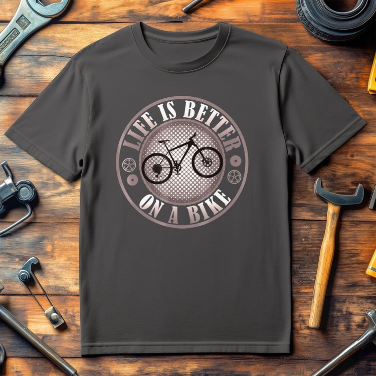 Life is Better on a Bike T-Shirt