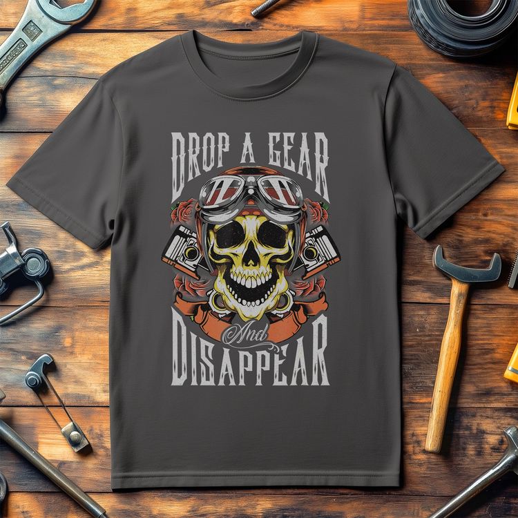 Drop a Gear and Disappear T-shirt - 4