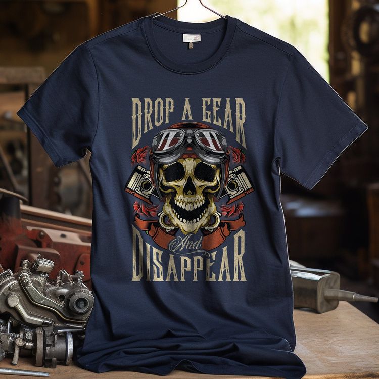 Drop a Gear and Disappear T-shirt - 2