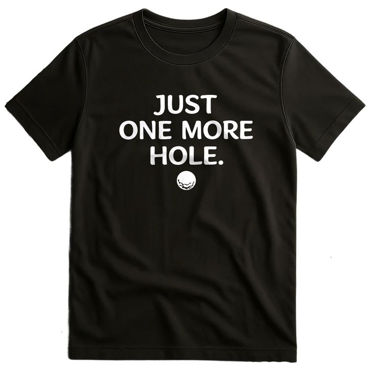 ONE MORE HOLE 026 T Shirt US