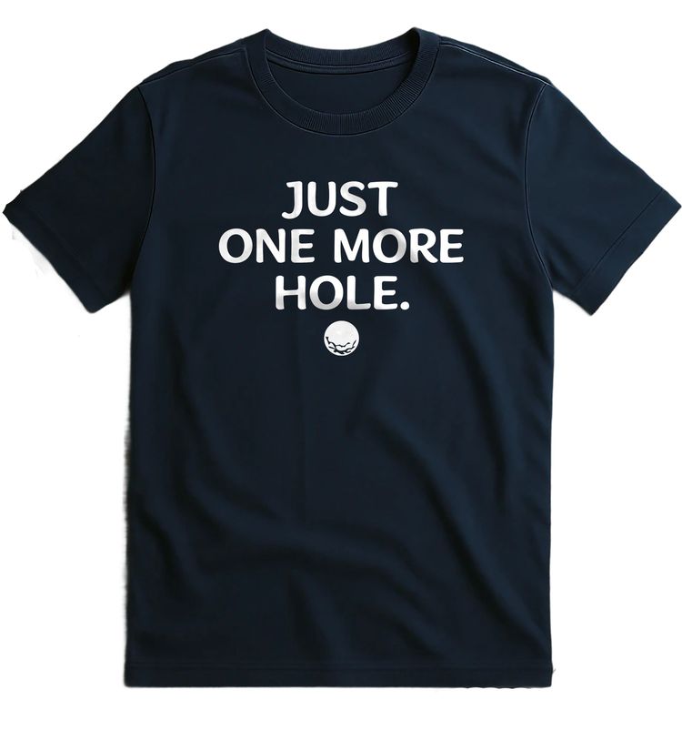 ONE MORE HOLE 026 T Shirt US 2