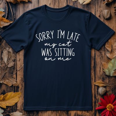 Sorry I'm Late T-Shirt - Cat Sitting 1