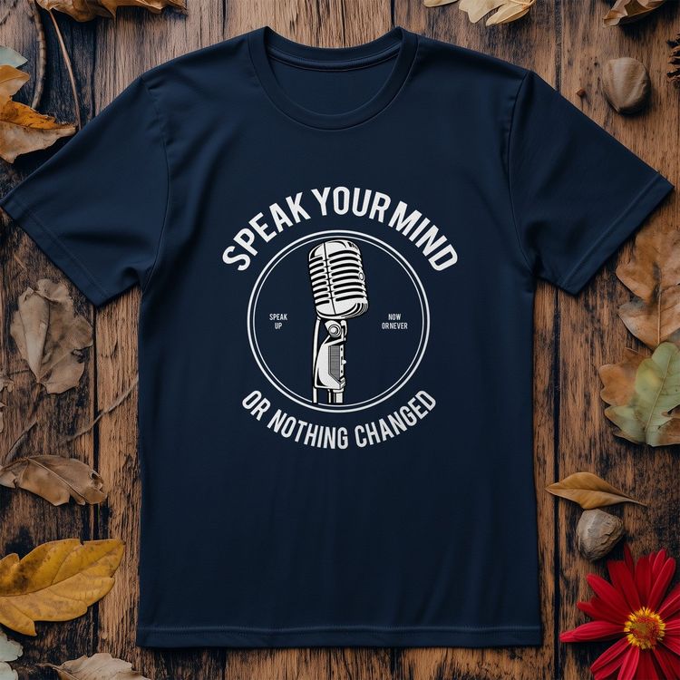 Speak Your Mind T-Shirt