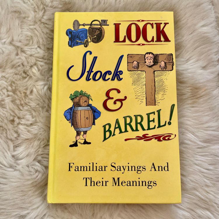 Familiar Lock, Stock & Barrel (Past Times) Familiar Sayings & Their Meanings 1998 BNWOT Hard Cover Book   product image