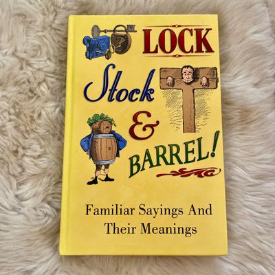 Lock, Stock & Barrel (Past Times) Familiar Sayings & Their Meanings 1998 BNWOT Hard Cover Book 1