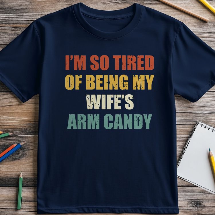Wifes Arm Candy 2 T-Shirt US