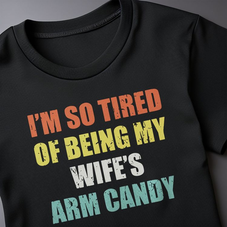 Wifes Arm Candy 2 T-Shirt US 5