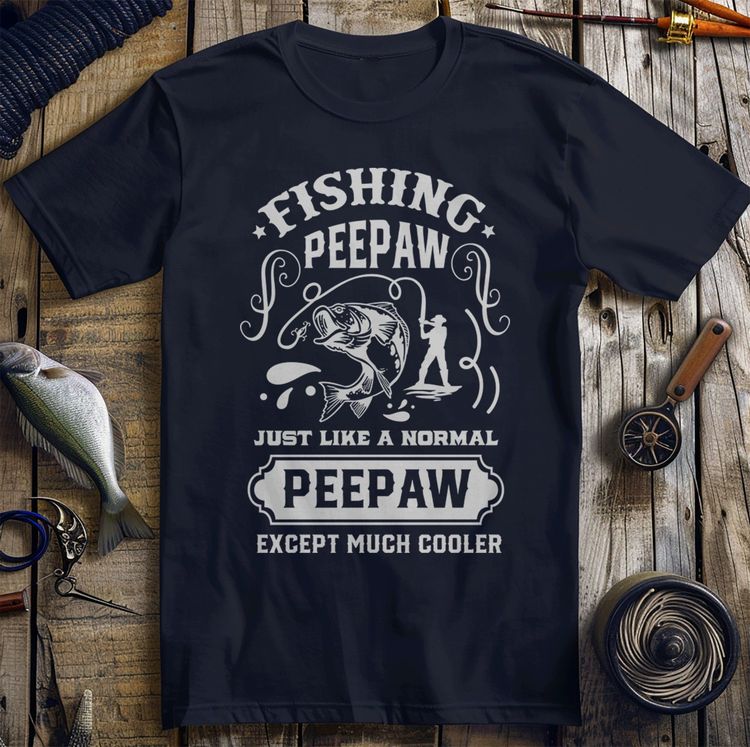Fishing Peepaw Just Cooler Than T-Shirt