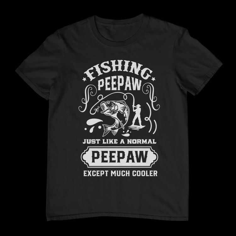 Fishing Peepaw Just Cooler Than T-Shirt 12