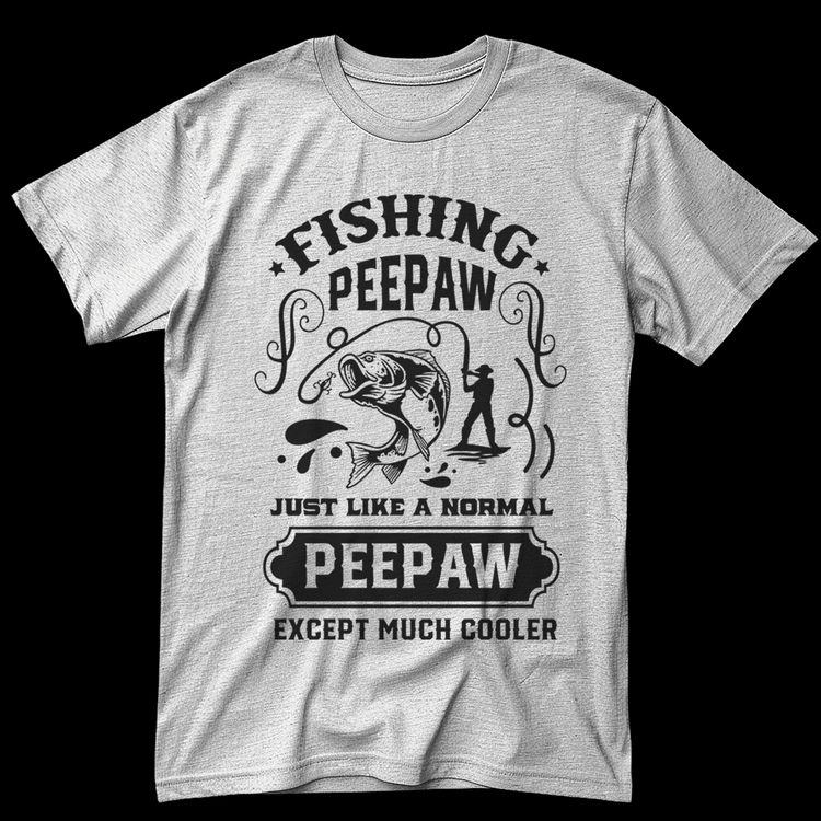 Fishing Peepaw Just Cooler Than T-Shirt 17