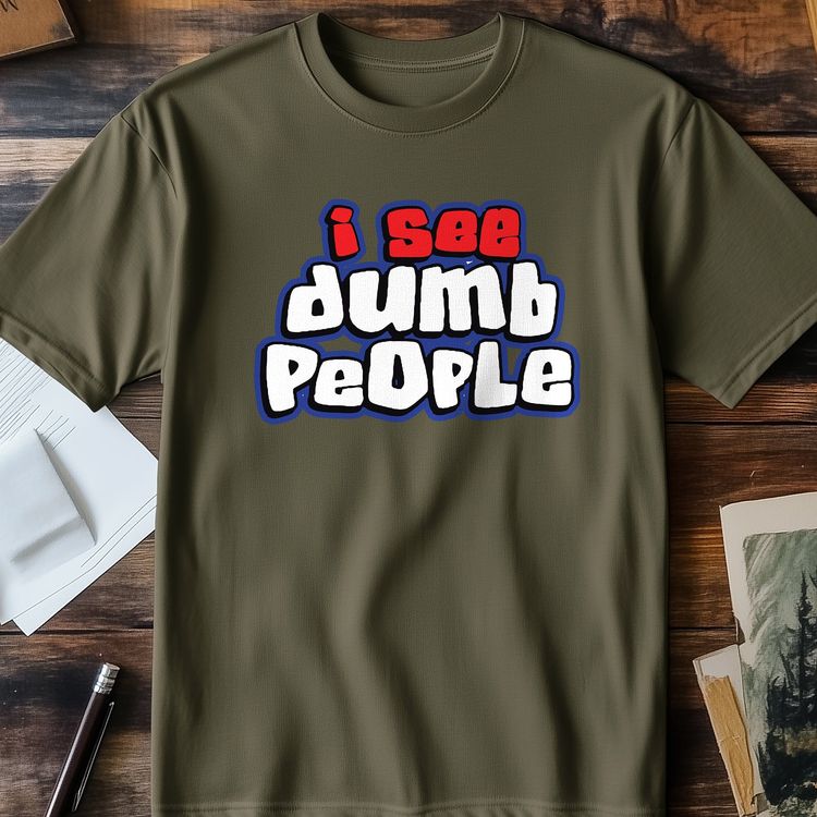 I See Dumb People T-Shirt image 1