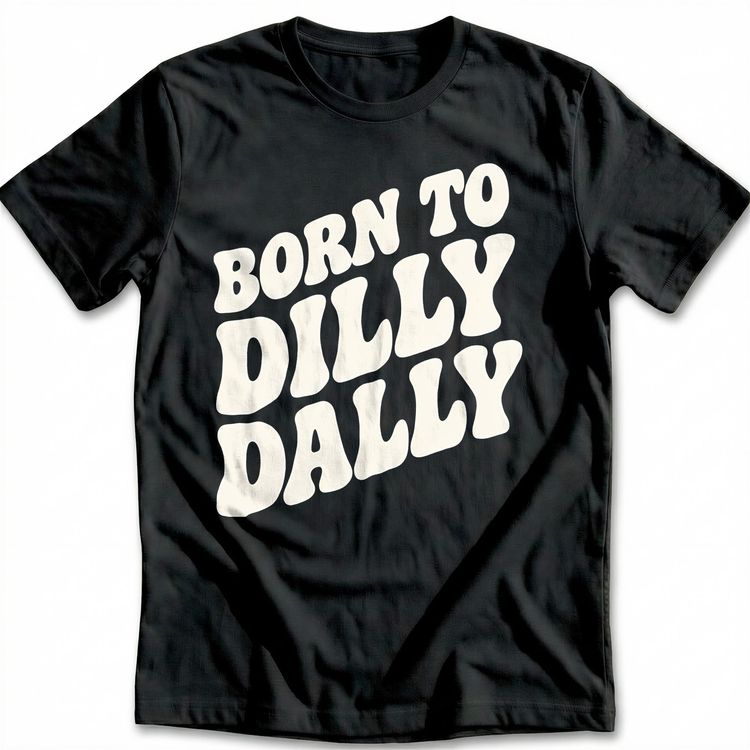 Born to Dilly Dally T-Shirt EU image 1