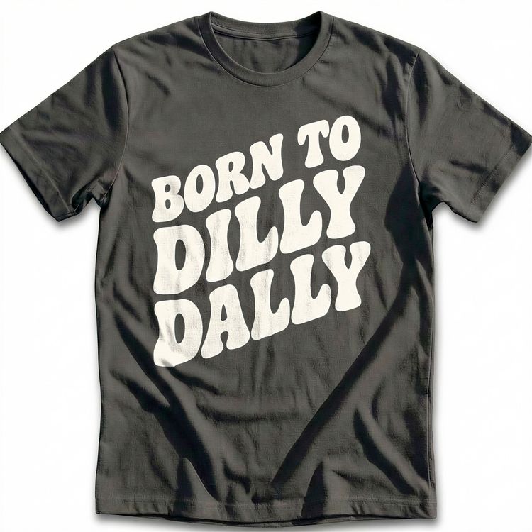 Born to Dilly Dally T-Shirt EU image 4