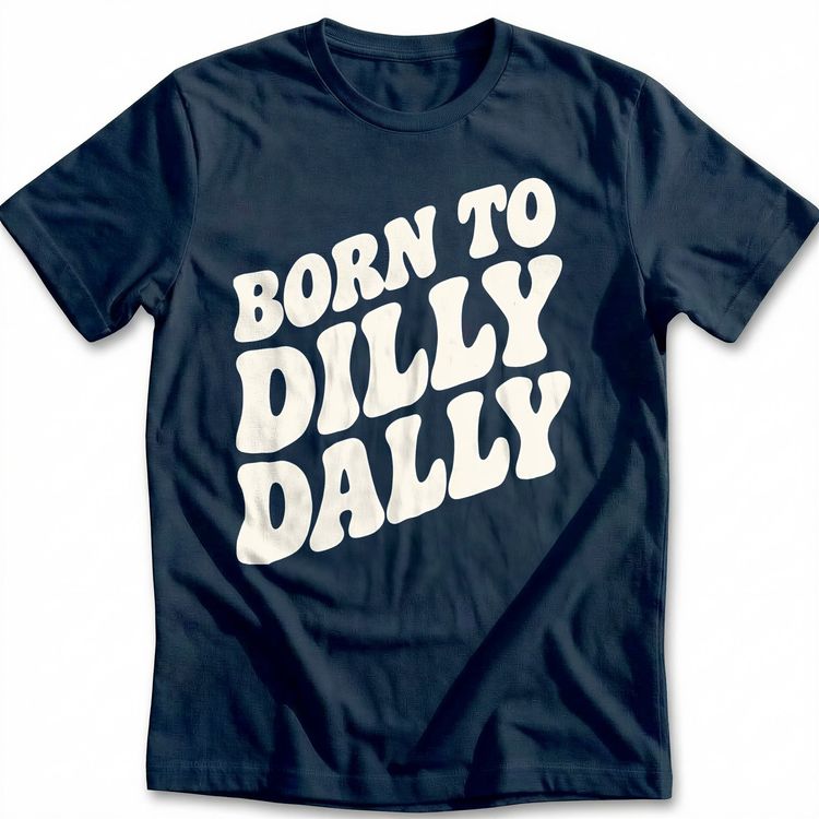 Born to Dilly Dally T-Shirt EU image 2