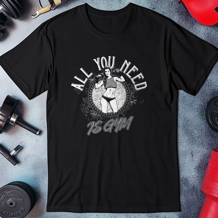 All You Need is Gym T-Shirt image 1