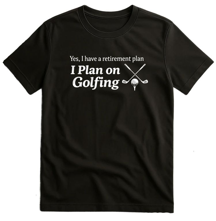 RETIREMENT GOLFING 026 T Shirt 3