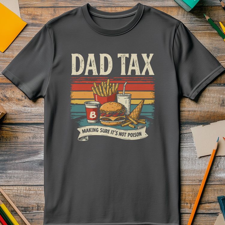 dad tax poison T Shirt image 2