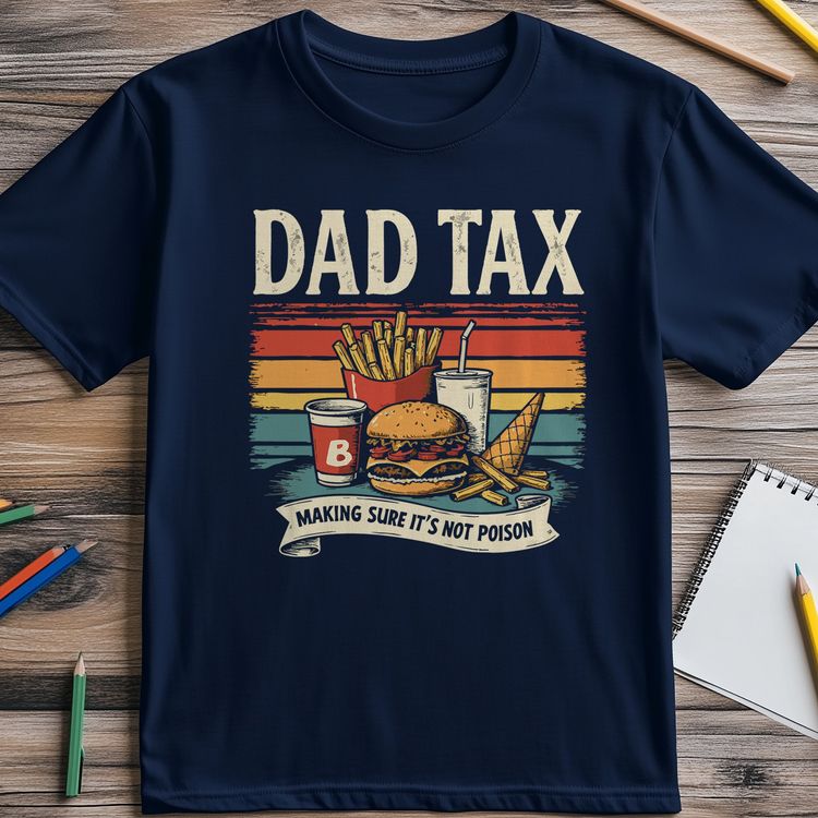 dad tax poison T Shirt image 4