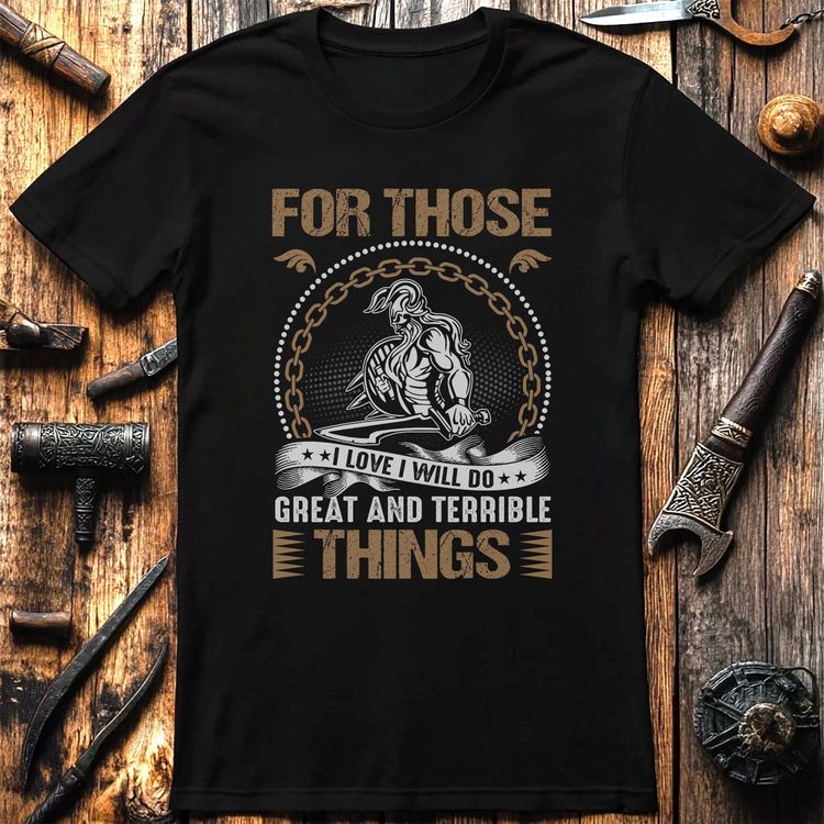 For Those Great And Terrible T-shirt image 1