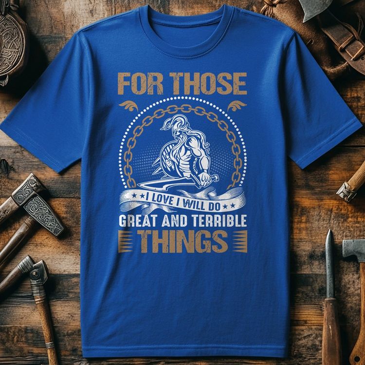 For Those Great And Terrible T-shirt image 11