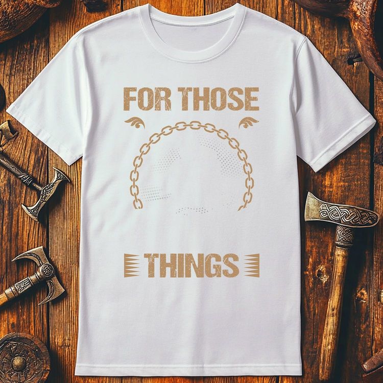 For Those Great And Terrible T-shirt image 7