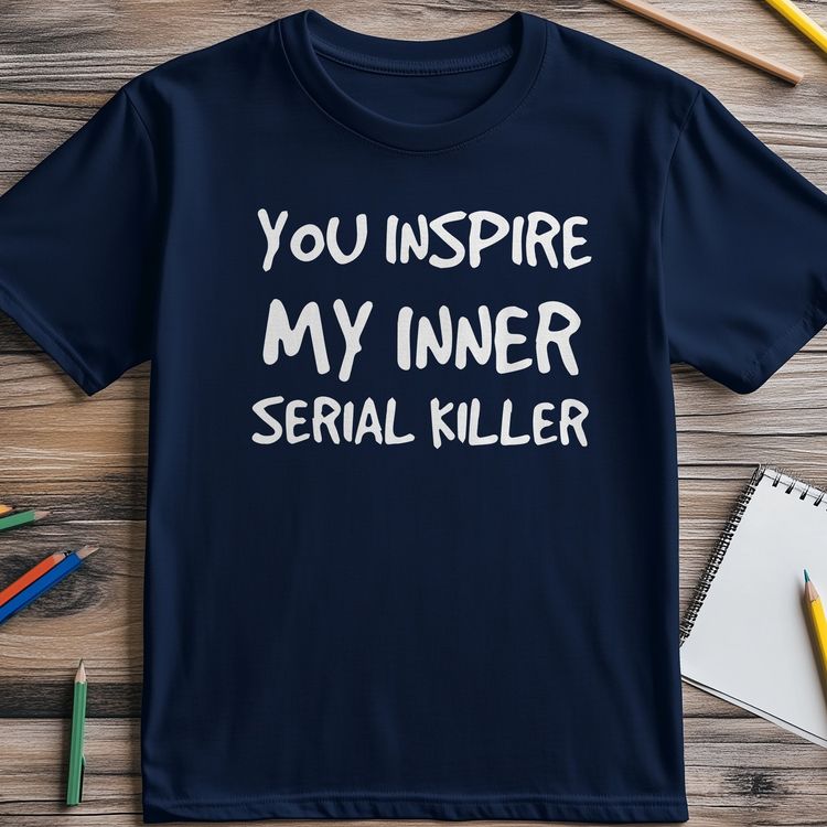 Inspire My Inner Serial Killer T-Shirt 2