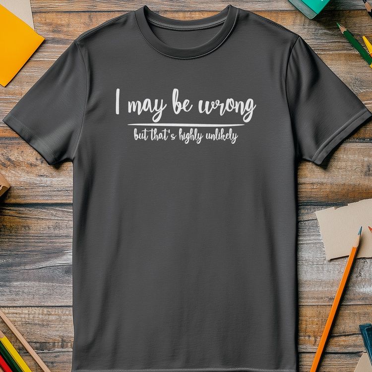 I May Be Wrong 2 T-Shirt image 6