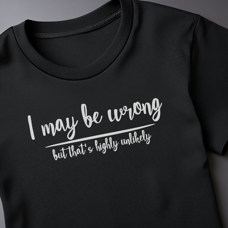 I May Be Wrong 2 T-Shirt image 5