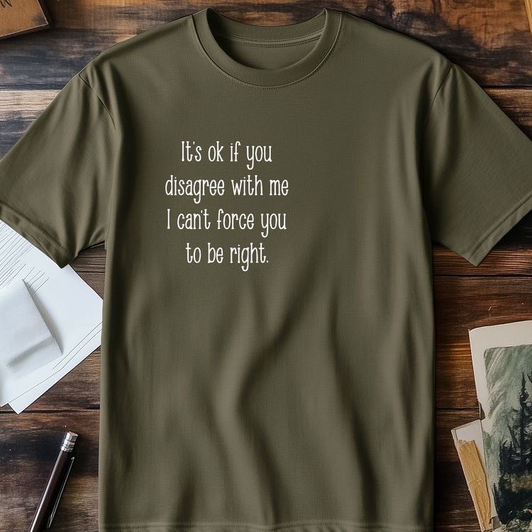 I Can't Force You to Be Right 3