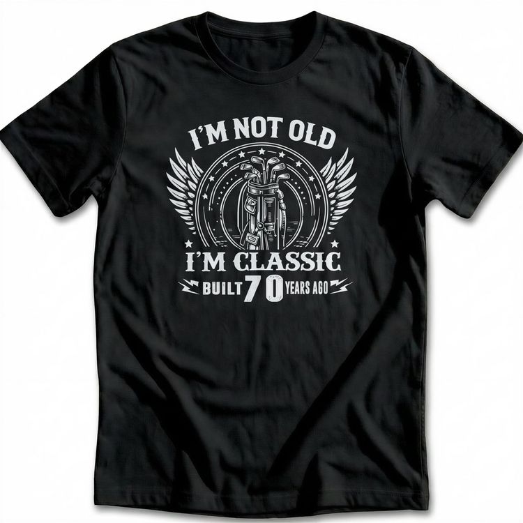 I'M NOT OLD 70TH 029 T Shirt 4