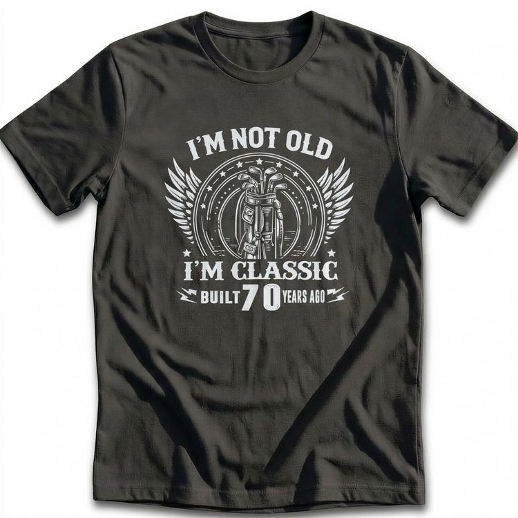 I'M NOT OLD 70TH 029 T Shirt 5