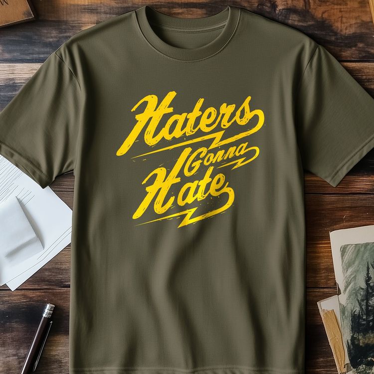 Haters Gonna Hate T-Shirt - Embrace 3