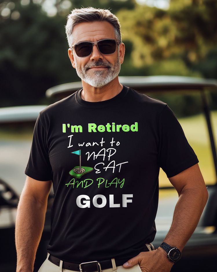 I'm Retired, Let Me Nap, Eat, and Play Golf t-shirt image 5