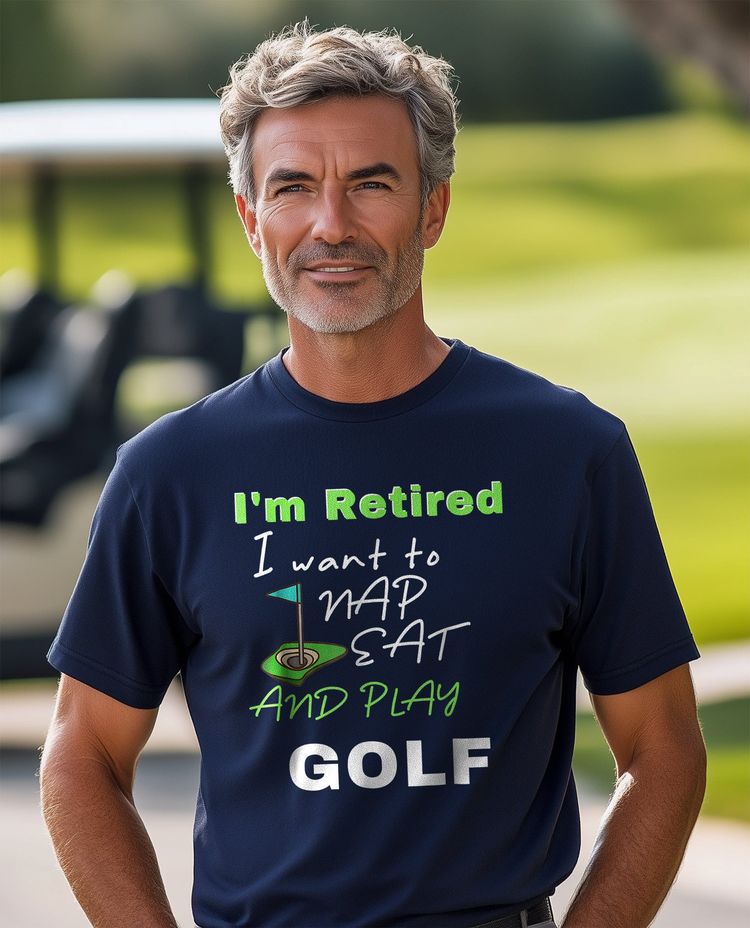 I'm Retired, Let Me Nap, Eat, and Play Golf t-shirt image 4