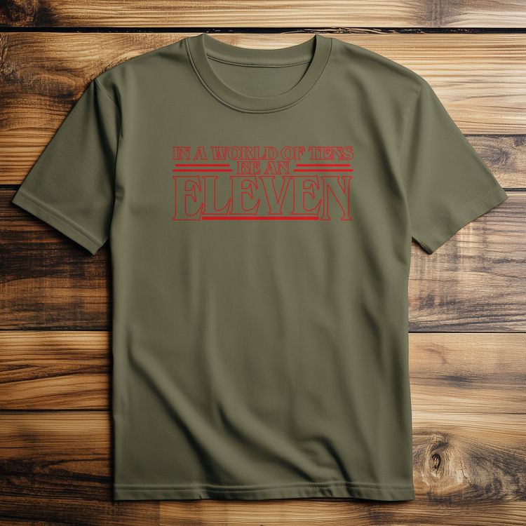 Don't Be 10, Be an 11 T-shirt image 5