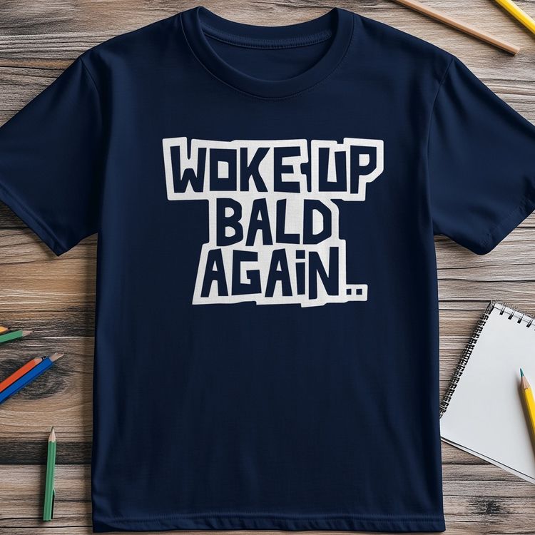 Woke Up Bald Again 2 T-Shirt image 2