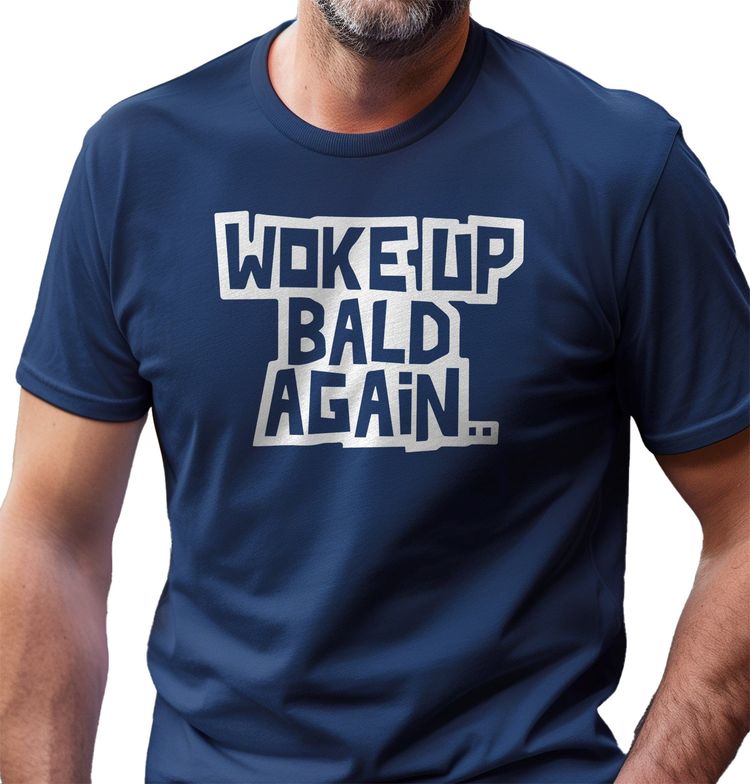 Woke Up Bald Again 2 T-Shirt image 3