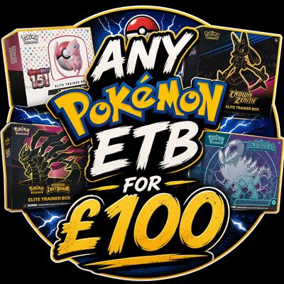 ANY ETB FOR £100