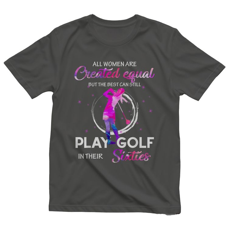 All Women Are Created to Golf t-shirt 9